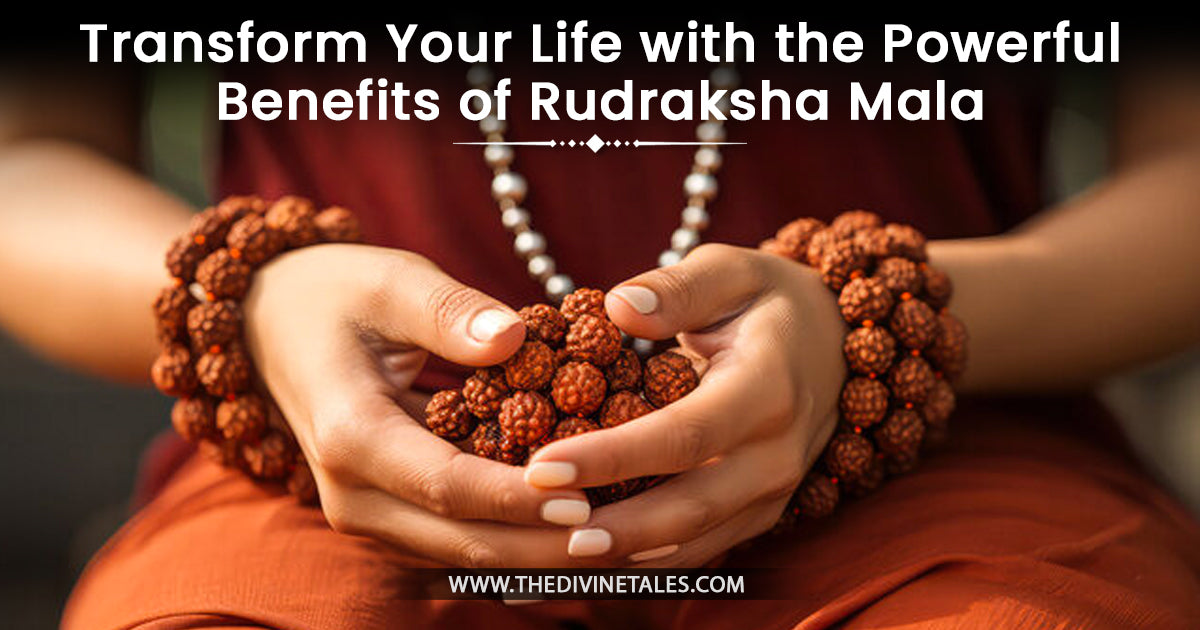 
      Learn the Powerful Benefits of Rudraksha Mala
 – The Divine Tales