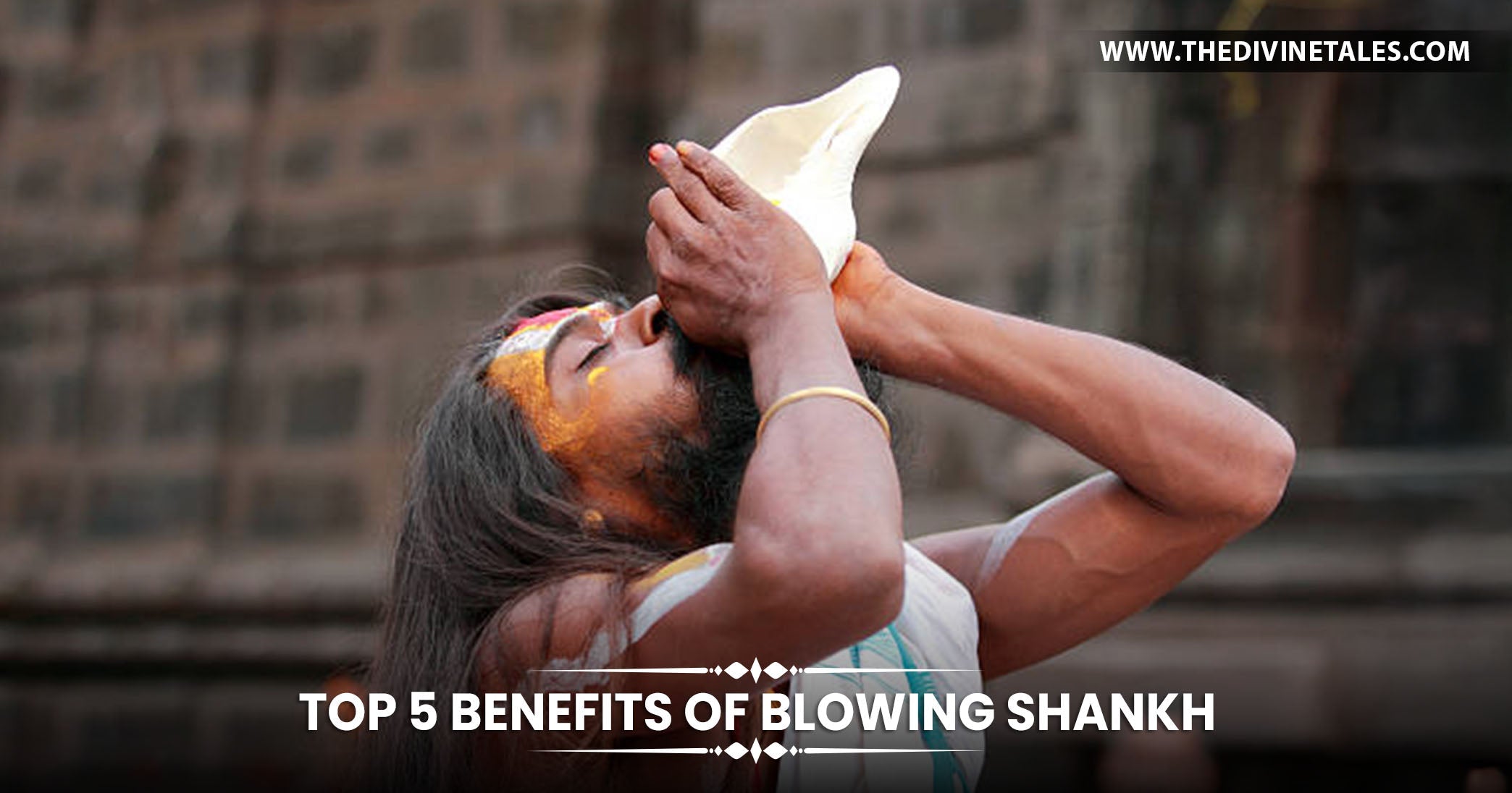 Top 5 Benefits of Blowing Shankh