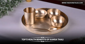 Top 5 Health Benefits of Kansa Thali