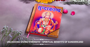 Unlocking Divine Strength - Spiritual Benefits of Sunderkand