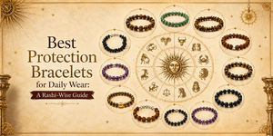 Best Protection Bracelets for Daily Wear: A Rashi-Wise Guide