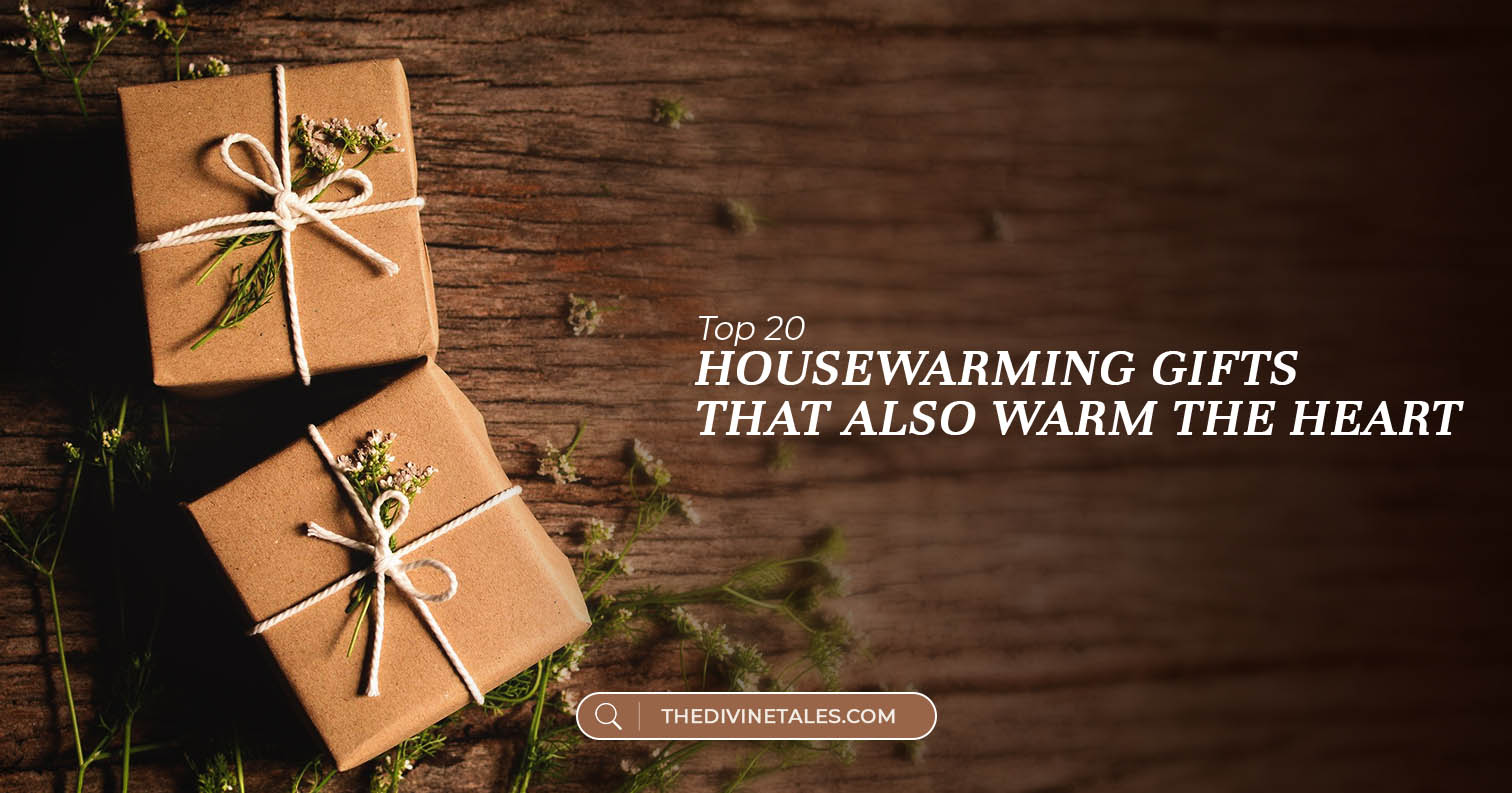 Top 20 Housewarming Gifts That Also Warm the Heart