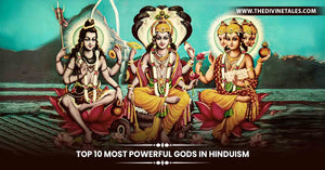 Top 10 Most Powerful Gods in Hinduism