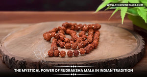 The Mystical Power of Rudraksha Mala in Indian Tradition