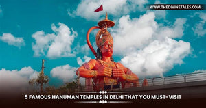 5 Famous Hanuman Temples in Delhi That You Must-Visit