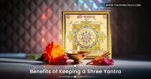 Benefits of Keeping a Shree Yantra