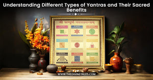 Understanding Different Types of Yantras and Their Sacred Benefits